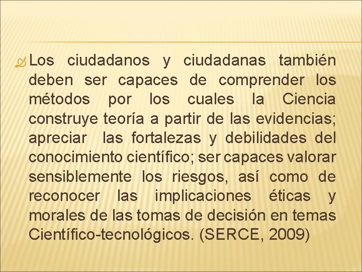 Los ciudadanos y ciudadanas también deben ser capaces de comprender los métodos por Los ciudadanos y ciudadanas también deben ser capaces de comprender los métodos por