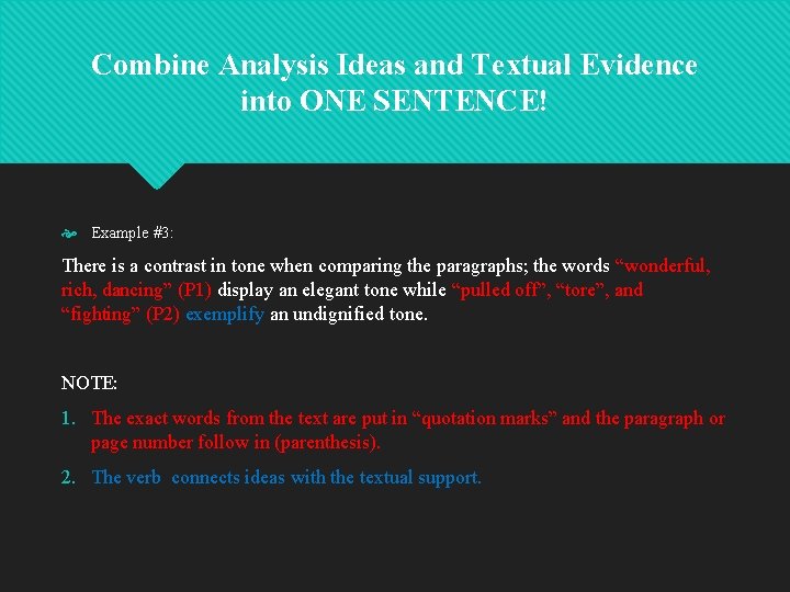 Combine Analysis Ideas and Textual Evidence into ONE SENTENCE! Example #3: There is a