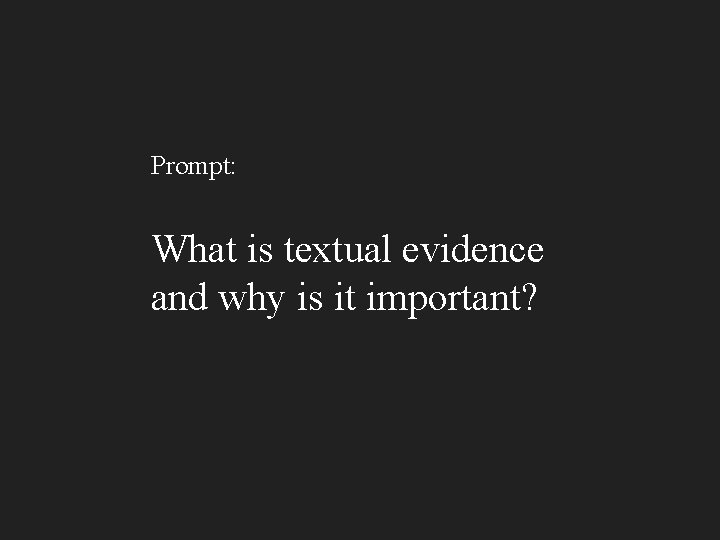 Prompt: What is textual evidence and why is it important? 