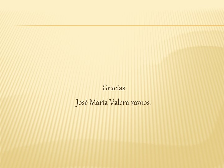 Gracias José María Valera ramos. 