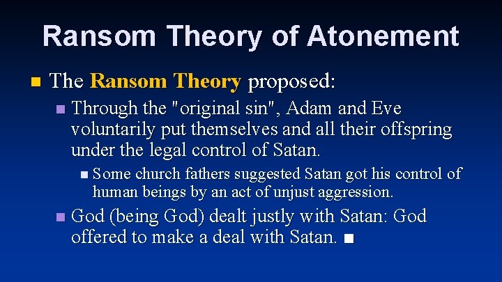 Ransom Theory of Atonement n The Ransom Theory proposed: n Through the "original sin",