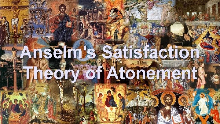 Anselm's Satisfaction Theory of Atonement 