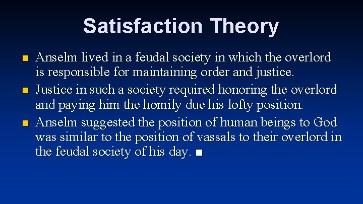 Satisfaction Theory n n n Anselm lived in a feudal society in which the