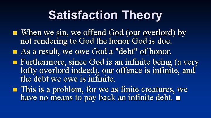 Satisfaction Theory n n When we sin, we offend God (our overlord) by not