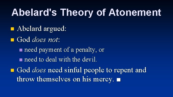 Abelard's Theory of Atonement Abelard argued: n God does not: n need payment of