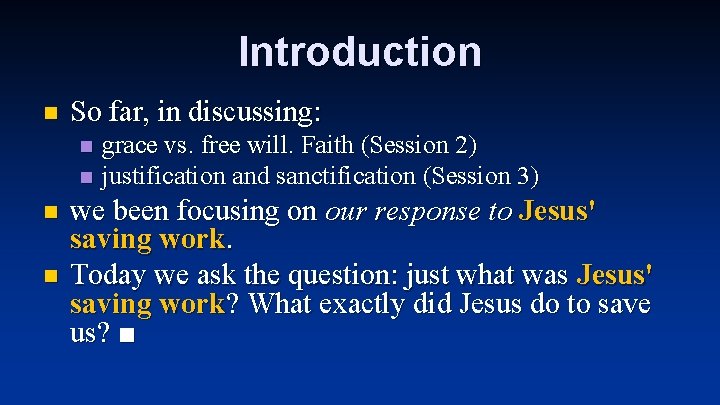 Introduction n So far, in discussing: n n grace vs. free will. Faith (Session
