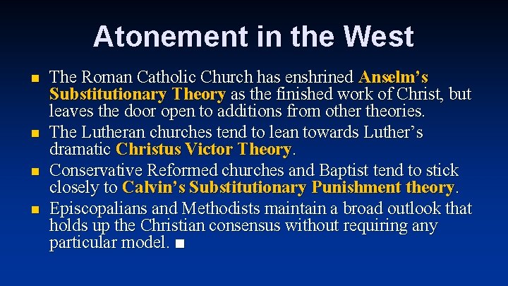 Atonement in the West n n The Roman Catholic Church has enshrined Anselm’s Substitutionary