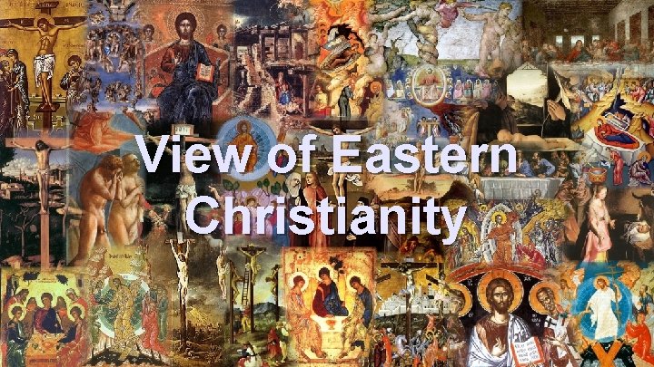 View of Eastern Christianity 