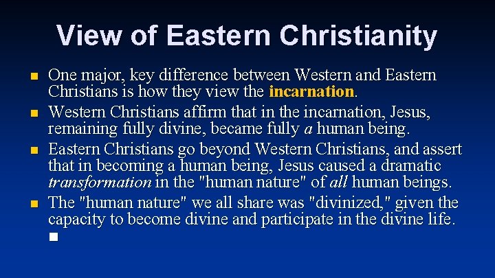 View of Eastern Christianity n n One major, key difference between Western and Eastern