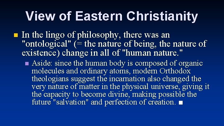 View of Eastern Christianity n In the lingo of philosophy, there was an "ontological"