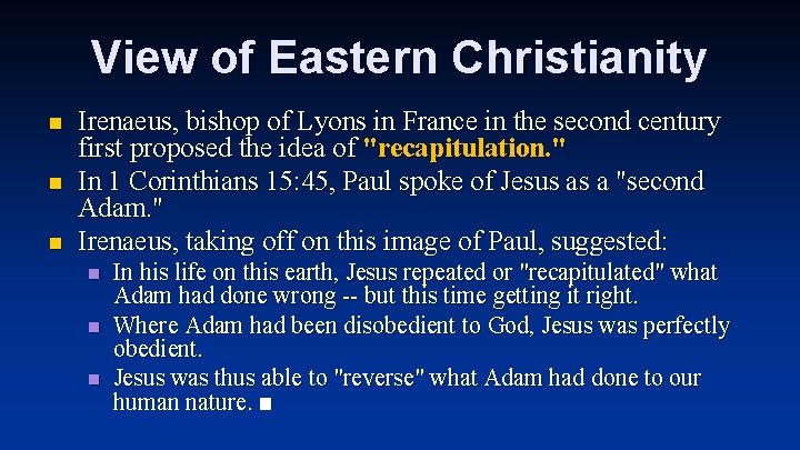 View of Eastern Christianity n n n Irenaeus, bishop of Lyons in France in