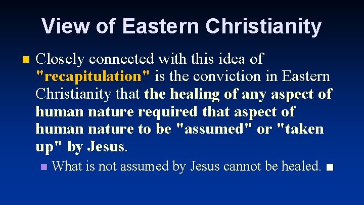 View of Eastern Christianity n Closely connected with this idea of "recapitulation" is the