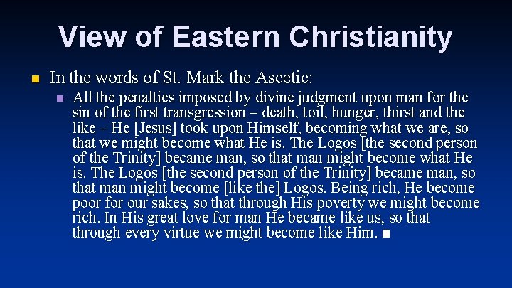View of Eastern Christianity n In the words of St. Mark the Ascetic: n
