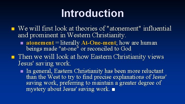 Introduction n We will first look at theories of "atonement" influential and prominent in