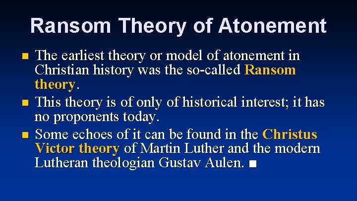 Ransom Theory of Atonement n n n The earliest theory or model of atonement