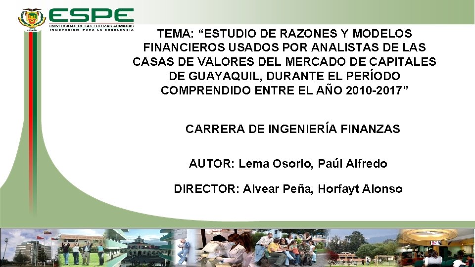 TEMA: “ESTUDIO DE RAZONES Y MODELOS FINANCIEROS USADOS POR ANALISTAS DE LAS CASAS DE TEMA: “ESTUDIO DE RAZONES Y MODELOS FINANCIEROS USADOS POR ANALISTAS DE LAS CASAS DE