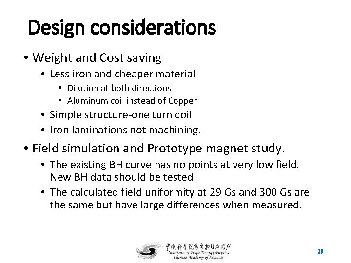Design considerations • Weight and Cost saving • Less iron and cheaper material •