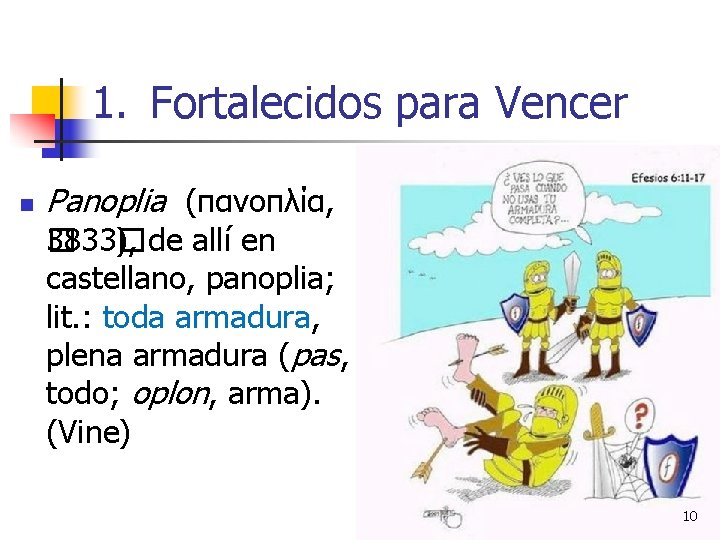 1. Fortalecidos para Vencer n Panoplia (πανοπλία, � 833� 3 ), de allí en