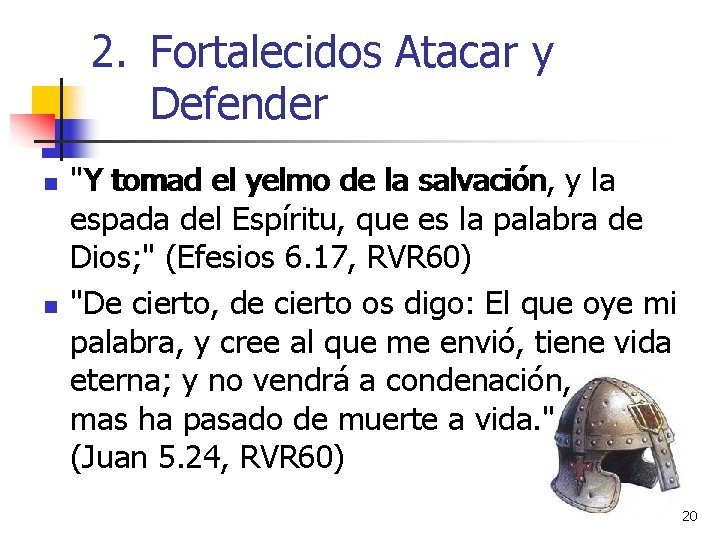 2. Fortalecidos Atacar y Defender n n "Y Y tomad el yelmo de la