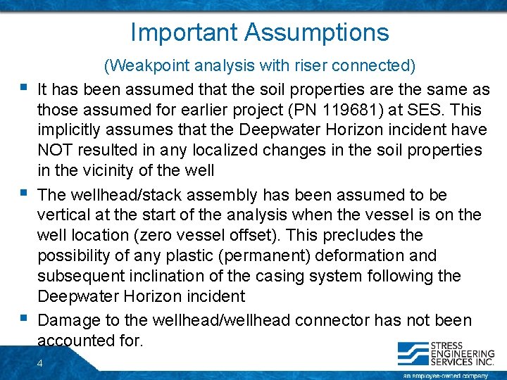 Important Assumptions § § § (Weakpoint analysis with riser connected) It has been assumed Important Assumptions § § § (Weakpoint analysis with riser connected) It has been assumed