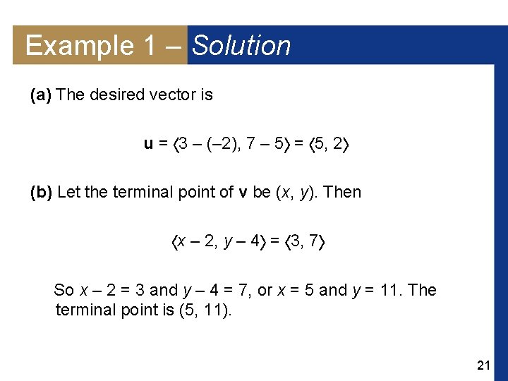 Example 1 – Solution (a) The desired vector is u = 3 – (–