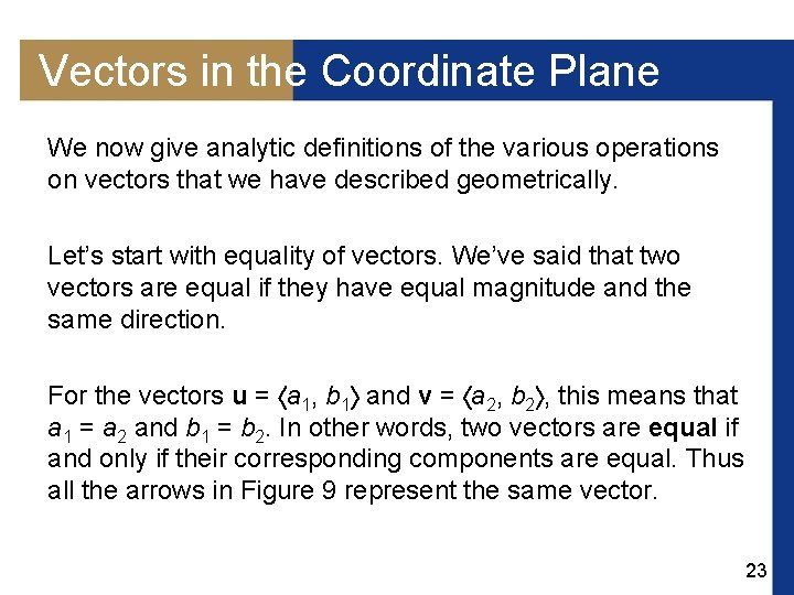 Vectors in the Coordinate Plane We now give analytic definitions of the various operations