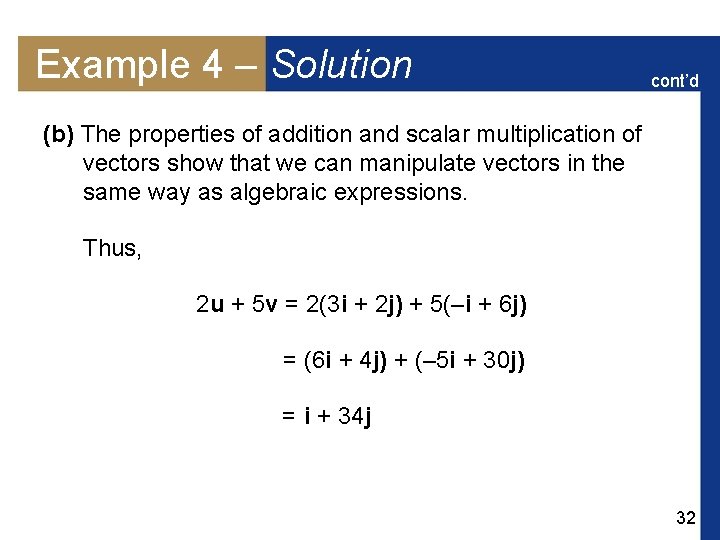Example 4 – Solution cont’d (b) The properties of addition and scalar multiplication of