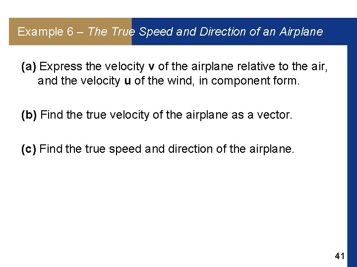Example 6 – The True Speed and Direction of an Airplane (a) Express the