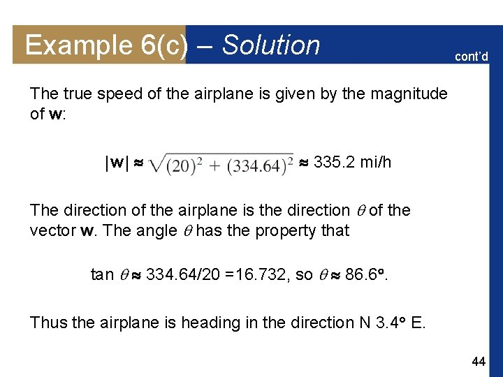 Example 6(c) – Solution cont’d The true speed of the airplane is given by