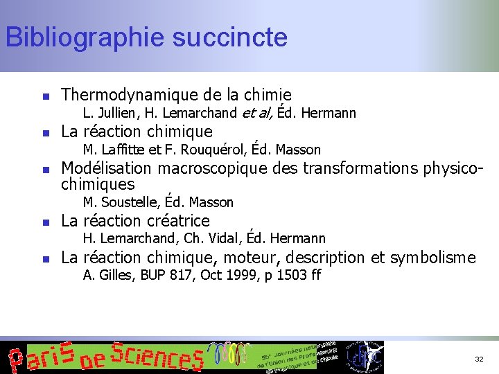 Bibliographie succincte n Thermodynamique de la chimie L. Jullien, H. Lemarchand et al, Éd.