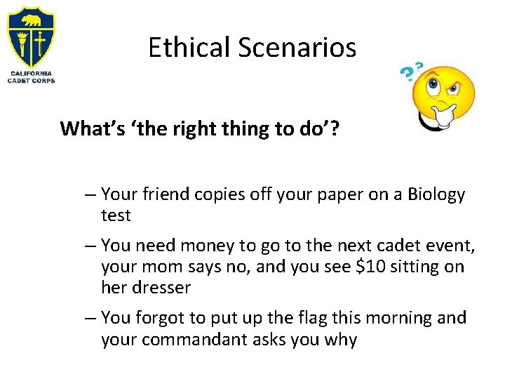 Ethical Scenarios What’s ‘the right thing to do’? – Your friend copies off your
