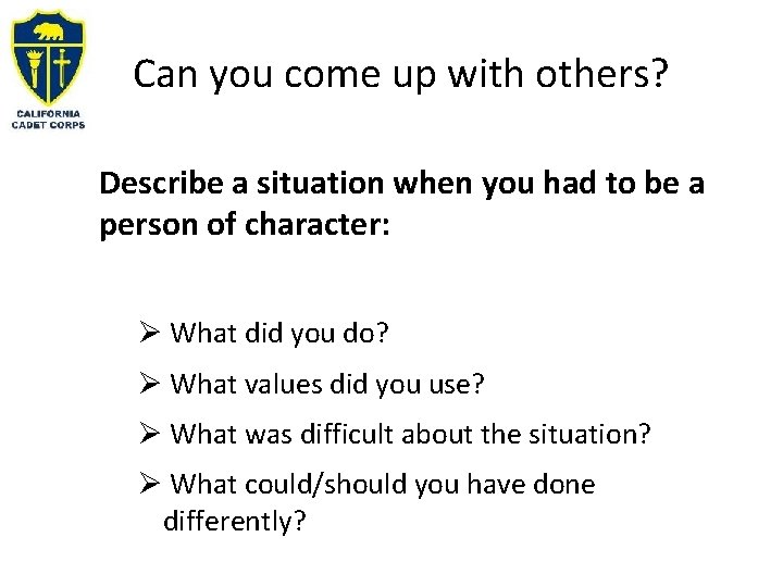 Can you come up with others? Describe a situation when you had to be