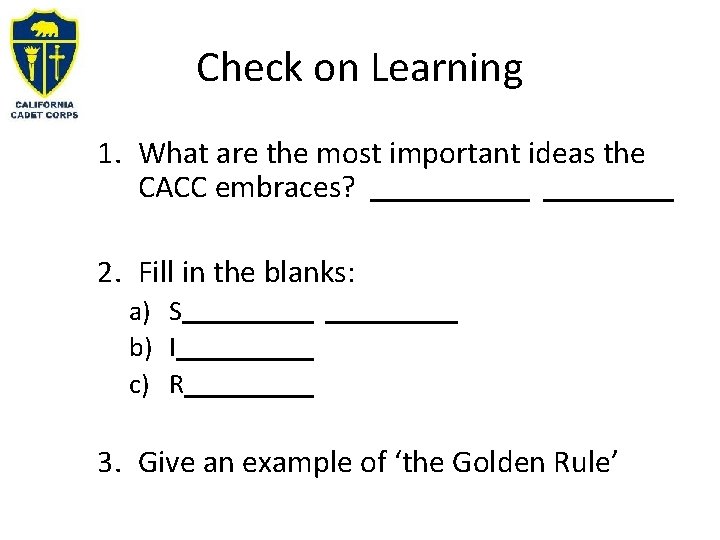 Check on Learning 1. What are the most important ideas the CACC embraces? 2.