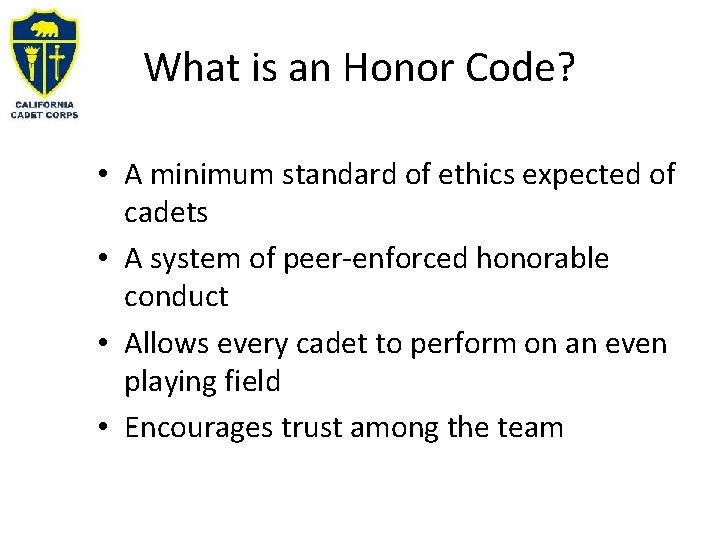 What is an Honor Code? • A minimum standard of ethics expected of cadets