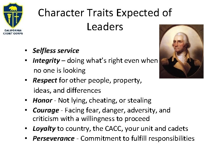 Character Traits Expected of Leaders • Selfless service • Integrity – doing what’s right