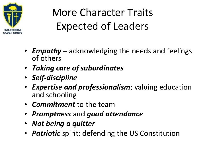 More Character Traits Expected of Leaders • Empathy – acknowledging the needs and feelings