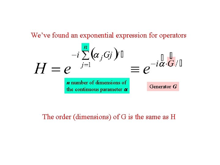 We’ve found an exponential expression for operators n number of dimensions of the continuous We’ve found an exponential expression for operators n number of dimensions of the continuous