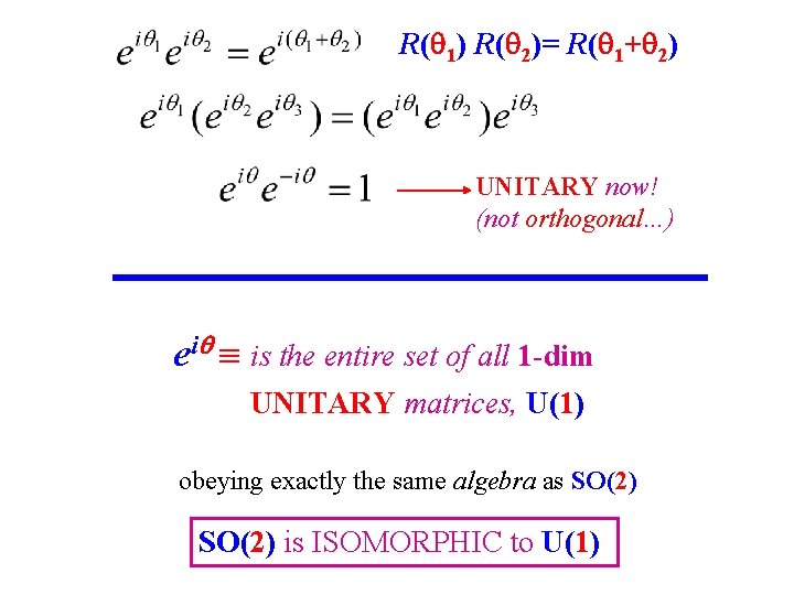R( 1) R( 2)= R( 1+ 2) UNITARY now! (not orthogonal…) ei is the R( 1) R( 2)= R( 1+ 2) UNITARY now! (not orthogonal…) ei is the
