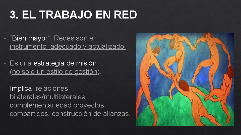 3. EL TRABAJO EN RED - “Bien mayor”: Redes son el instrumento adecuado y