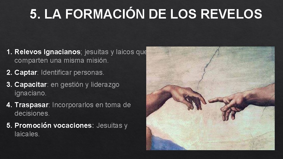 5. LA FORMACIÓN DE LOS REVELOS 1. Relevos Ignacianos; jesuitas y laicos que comparten