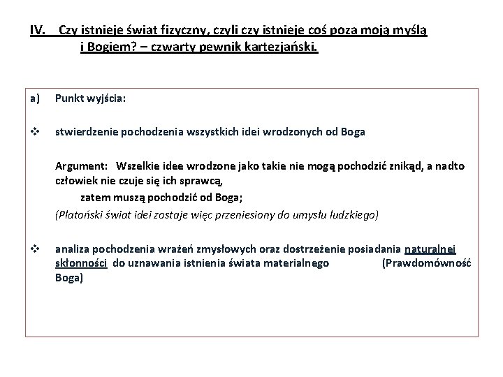 IV. Czy istnieje świat fizyczny, czyli czy istnieje coś poza moją myślą i Bogiem?