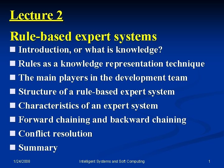 Lecture 2 Rule-based expert systems n Introduction, or what is knowledge? n Rules as