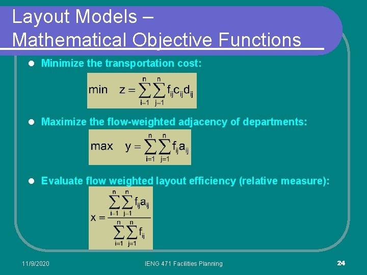 Layout Models – Mathematical Objective Functions l Minimize the transportation cost: l Maximize the Layout Models – Mathematical Objective Functions l Minimize the transportation cost: l Maximize the