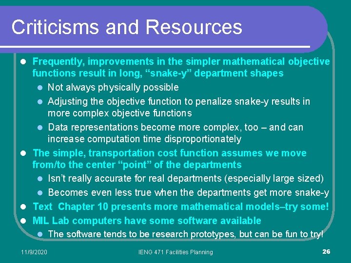 Criticisms and Resources l Frequently, improvements in the simpler mathematical objective functions result in Criticisms and Resources l Frequently, improvements in the simpler mathematical objective functions result in