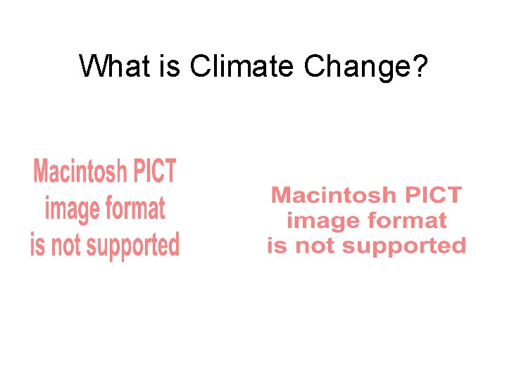 What is Climate Change? 