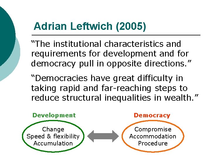 Adrian Leftwich (2005) “The institutional characteristics and requirements for development and for democracy pull