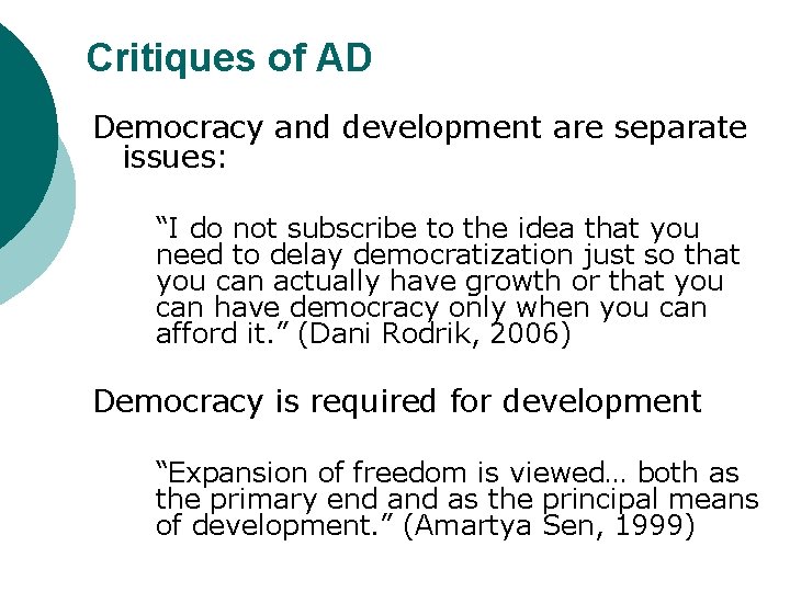 Critiques of AD Democracy and development are separate issues: “I do not subscribe to