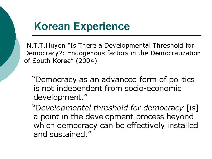 Korean Experience N. T. T. Huyen “Is There a Developmental Threshold for Democracy? :