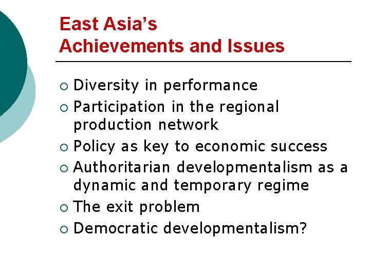 East Asia’s Achievements and Issues Diversity in performance ¡ Participation in the regional production