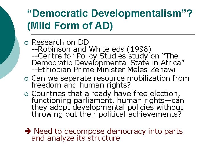 “Democratic Developmentalism”? (Mild Form of AD) ¡ ¡ ¡ Research on DD --Robinson and